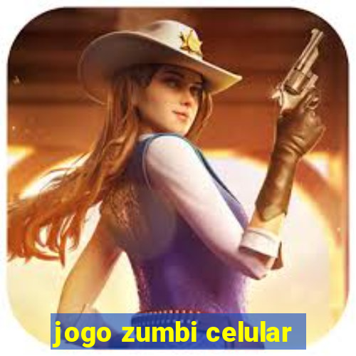 jogo zumbi celular